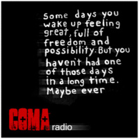 COMA radio : Im too young to feel this old