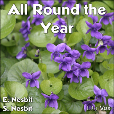 All Round the Year by NESBIT, E. and NESBIT, Saretta