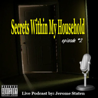 Episode 2: Secrets Within my Household