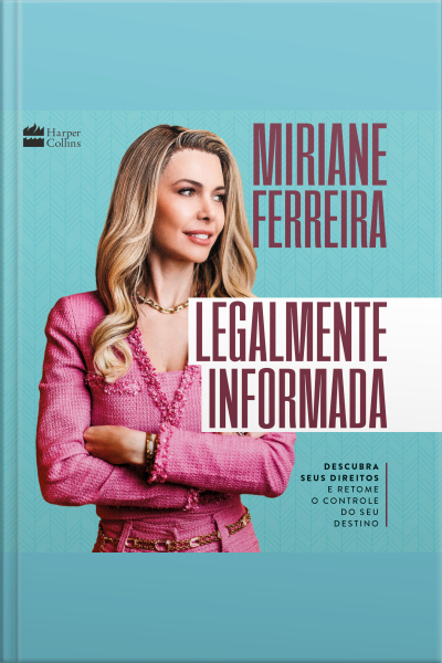 Legalmente Informada: Descubra Seus Direitos E Retome O Controle Do Seu Destino