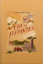 Chá Com Elefantes – Da Autora Da Série cris E O Primeiro Livro Da Nova Série amigas Pelo Mundo