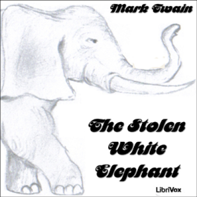Stolen White Elephant, The by TWAIN, Mark