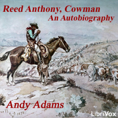 Reed Anthony, Cowman: An Autobiography by ADAMS, Andy