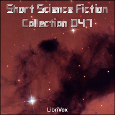 Short Science Fiction Collection 047 by VARIOUS