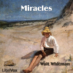 Miracles by WHITMAN, Walt