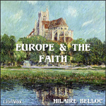 Europe and the Faith by BELLOC, Hilaire