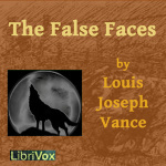 False Faces, The by VANCE, Louis Joseph
