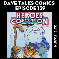 DTC 139 - Heroes Con 2017 - Part 4