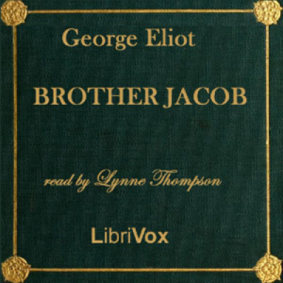 Brother Jacob by ELIOT, George