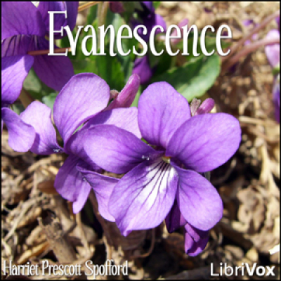 Evanescence by SPOFFORD, Harriet Prescott
