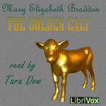 Golden Calf, The by BRADDON, Mary Elizabeth