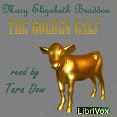 Golden Calf, The by BRADDON, Mary Elizabeth