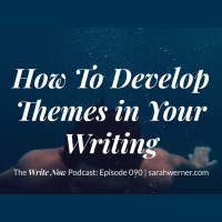 How To Develop Themes In Your Writing - WNP 090