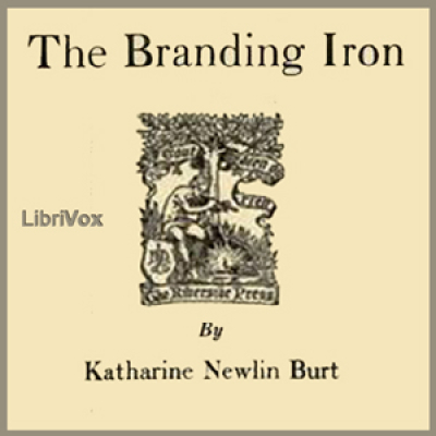 Branding Iron, The by BURT, Katharine Newlin