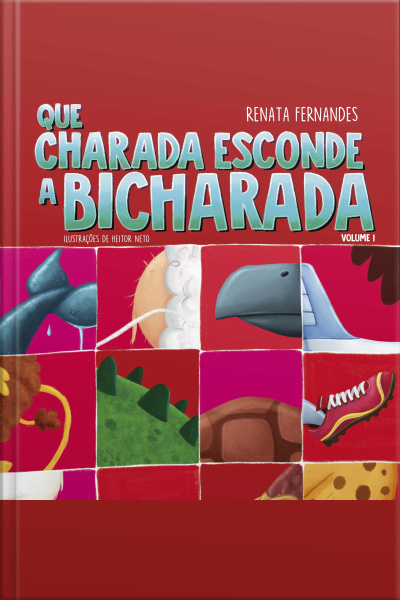 Que Charada Esconde A Bicharada - Volume I