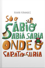 Só O Sábio Sabiá Sabia Onde O Sapato Subia