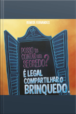 Posso Te Contar Um Segredo? É Legal Compartilhar O Brinquedo