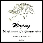 Wopsy: The Adventures of a Guardian Angel by SCRIVEN, Gerard F.