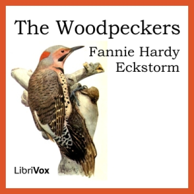 Woodpeckers, The by ECKSTORM, Fannie Hardy