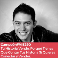Episodio 290. Tu Historia Vende. Porqué Tienes Que Contar Tu Historia Para Conectar y Vender