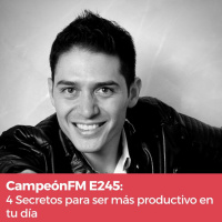 Episodio 245 4 Secretos Irrefutables Para Ser Más Productivo En Tu Día