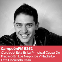 Episodio 262 ¡Cuidado! Nadie Hablar de Esta Causa De Fracaso En Los Negocios