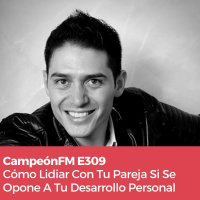 Episodio 309 Cómo Lidio Con Mi Pareja Si No Le Gusta El Desarrollo Personal