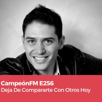 Episodio 256 Deja De Compararte Con Otros Hoy