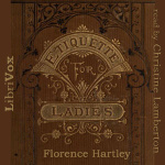 Ladies Book of Etiquette, and Manual of Politeness, The by HARTLEY, Florence