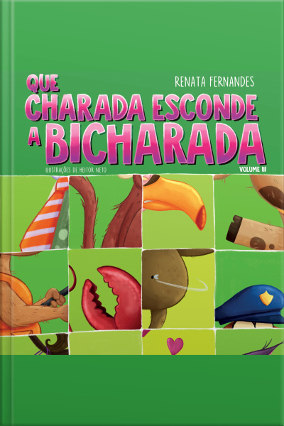 Que Charada Esconde A Bicharada - Volume Iii