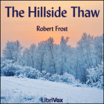 Hillside Thaw, The by FROST, Robert