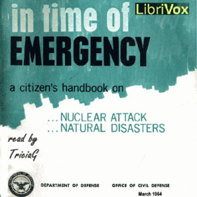 In Time Of Emergency: A Citizens Handbook On Nuclear Attack, Natural Disasters by US OFFICE OF CIVI...
