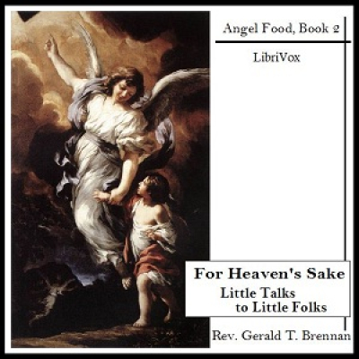For Heavens Sake: Little Talks to Little Folks by BRENNAN, Rev. Gerald T.