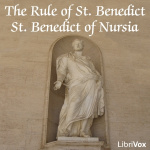 Rule of St. Benedict, The by BENEDICT OF NURSIA, Saint