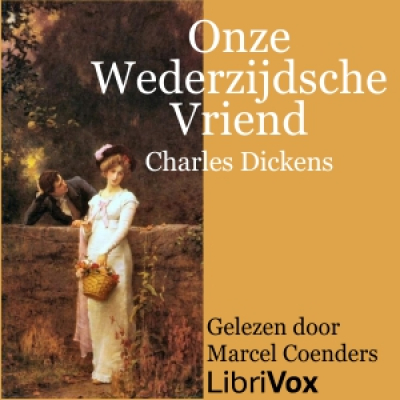 Onze Wederzijdsche Vriend by DICKENS, Charles