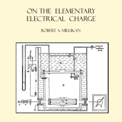 On the Elementary Electrical Charge by MILLIKAN, Robert Andrews