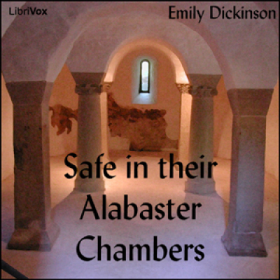 Safe in their Alabaster Chambers by DICKINSON, Emily