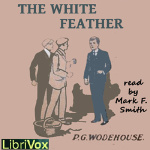 White Feather, The by WODEHOUSE, P. G.
