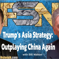 Trumps Asia Strategy: Outplaying China Again - Bill Walton #6345