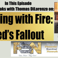 Playing with Fire: Fed’s Fallout - Tom DiLorenzo #6260