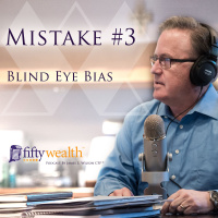 Mistake #3 Blind-Eye Bias