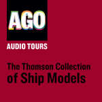 The Thomson Collection Of Ship Models Audio Tour