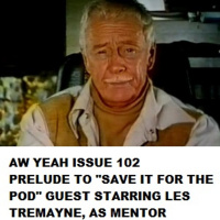 Aw Yeah 102 Prelude To Save It For The Pod