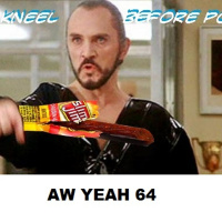 Aw Yeah 64 Kneel Before Pod!