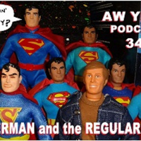 Aw Yeah 34 Superman and The Regular Guy!