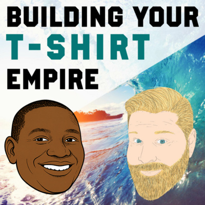 Building Your T-shirt Empire