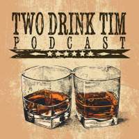 Ep. 18 – Two Drink Tim Podcast
