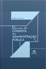 Desvios De Conduta Da Administração Pública