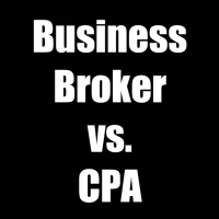 Business Broker vs. CPA: Who should you ask to find out the value of your business?