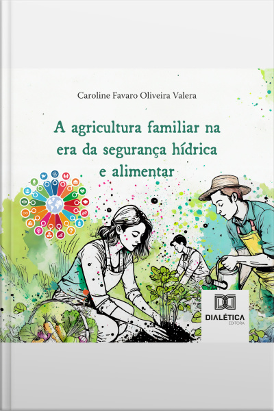 A Agricultura Familiar Na Era Da Segurança Hídrica E Alimentar